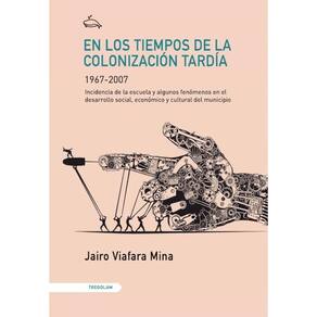 En los tiempos de la colonización tardía (1967-2007) - Espanhol