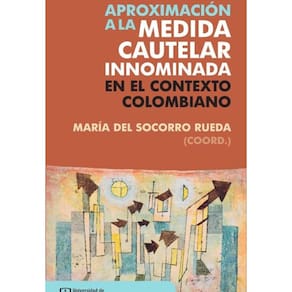 Aproximación a la medida cautelar innominada en el contexto colombiano - Espanhol