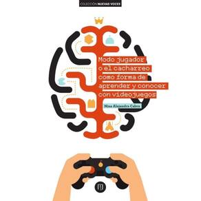 Modo jugador o el cacharreo como forma de aprender y conocer con videojuegos - Espanhol