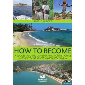 How to become a Successful English-Speaking Tourist Guide In Santa Marta - Inglês