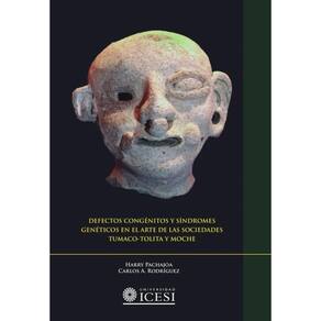 Defectos congénitos y síndromes genéticos en el arte de las sociedades Tumaco-Tolita y Moche - Espan