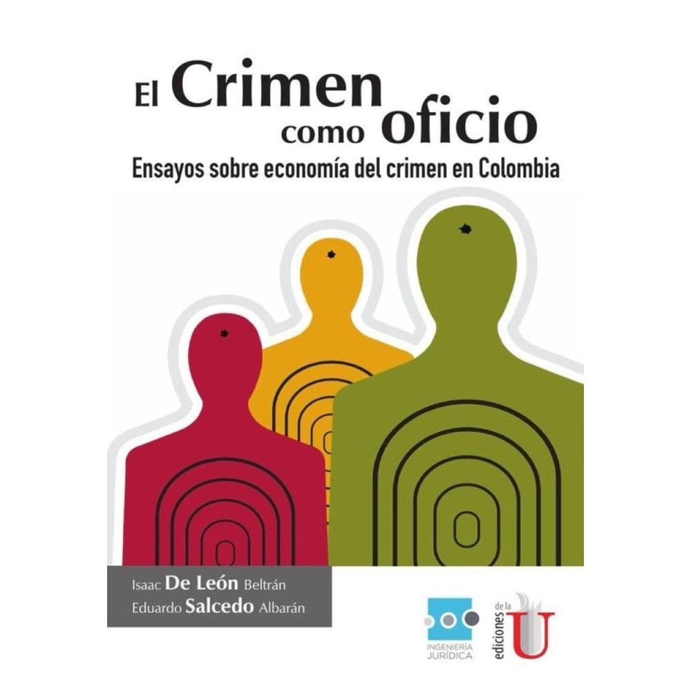 El crimen como oficio, ensayos sobre economía del crimen en Colombia - Espanhol