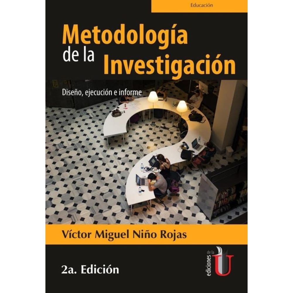 Metodología de la investigación. Diseño, ejecución e informe. 2ª Edición - Espanhol