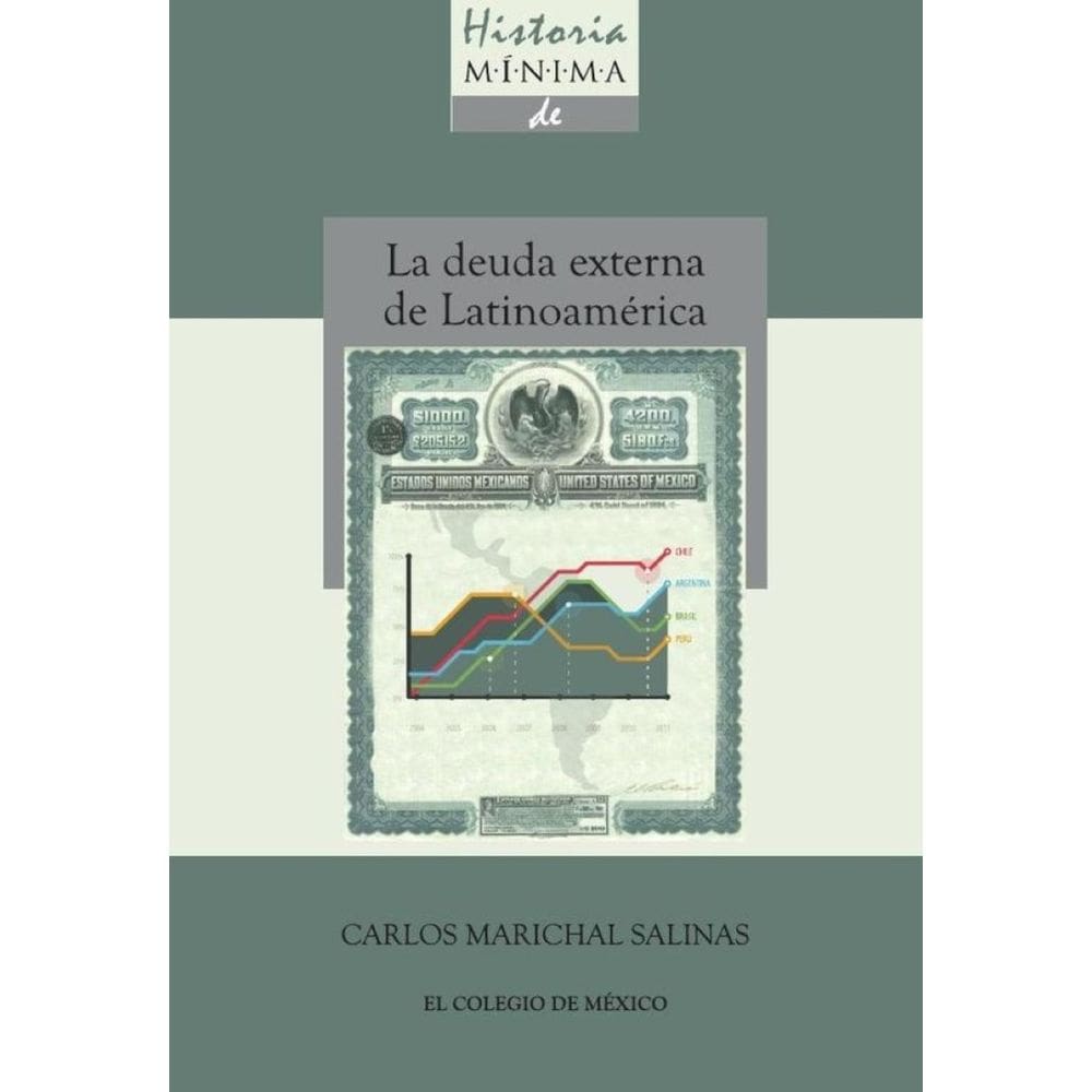 Historia minima de la deuda externa de latinoamérica, 1820-2010 - Espanhol