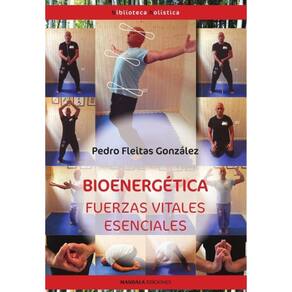Bioenergética. Fuerzas vitales esenciales - Espanhol
