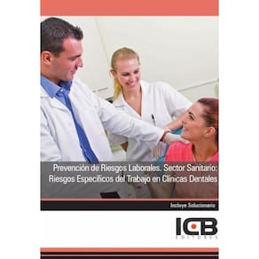 Prevención de Riesgos Laborales. Sector Sanitario: Riesgos Específicos del Trabajo en Clínicas Denta