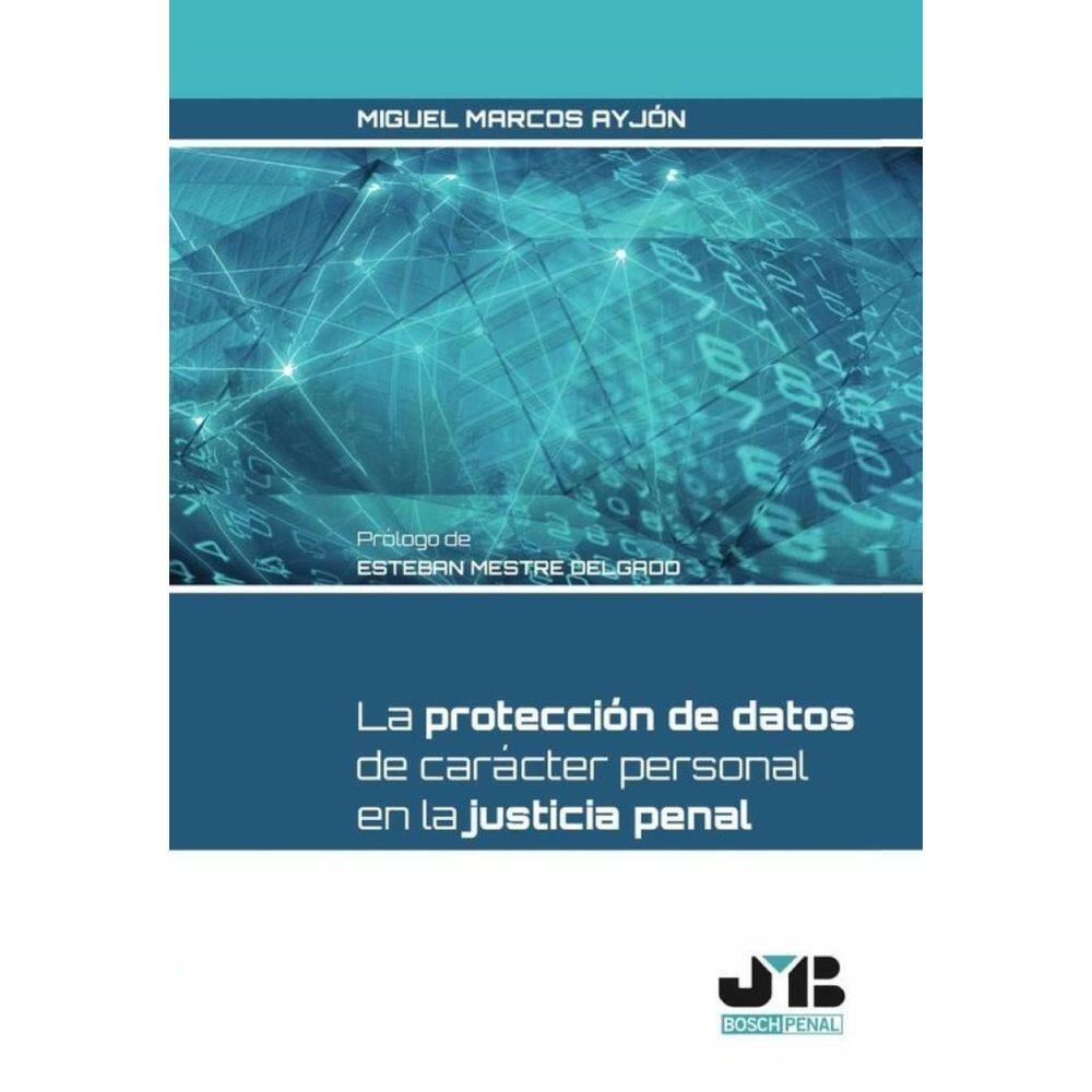 La protección de datos de carácter personal en la Justicia penal. - Espanhol