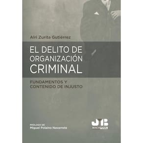 El delito de organización criminal: fundamentos y contenido de injusto - Espanhol