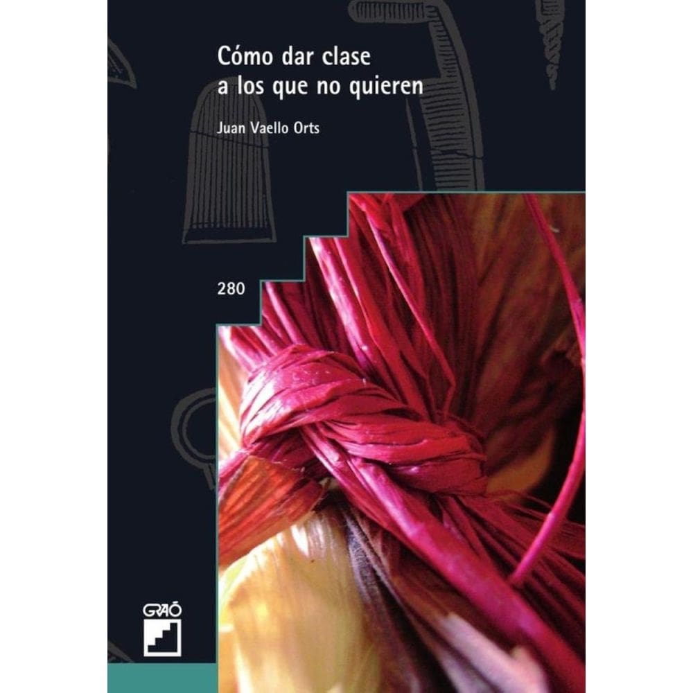 Cómo dar clase a los que no quieren - Espanhol