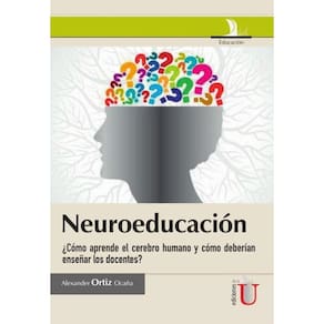 Neuroeducación ¿Cómo aprende el cerebro humano y cómo deberían enseñar los docentes? - Espanhol