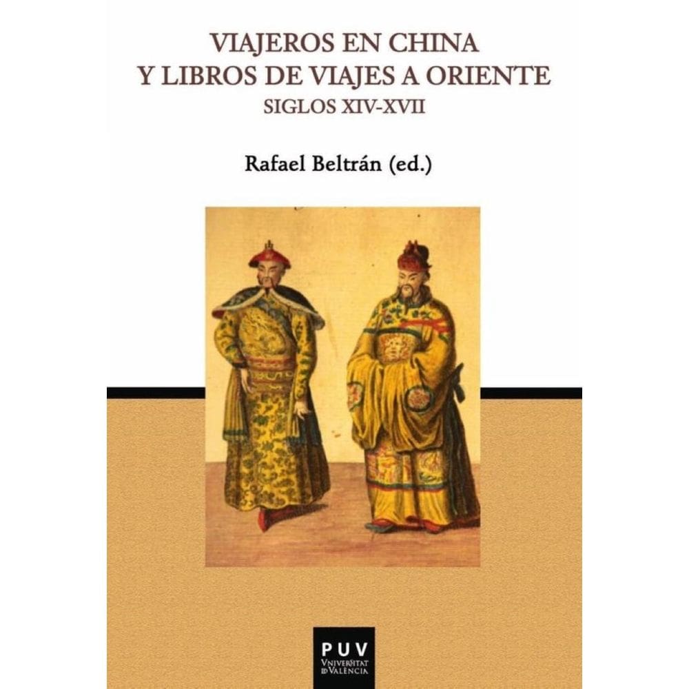 Viajeros en China y libros de viajes a Oriente (Siglos XIV-XVII) - Espanhol