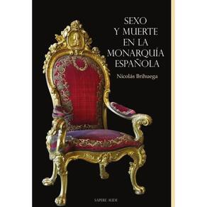 Sexo y muerte en la monarquía española - Espanhol