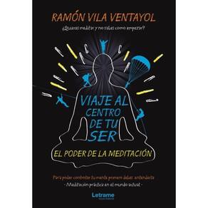 Viaje al centro de tu ser. El poder de la meditación - Espanhol