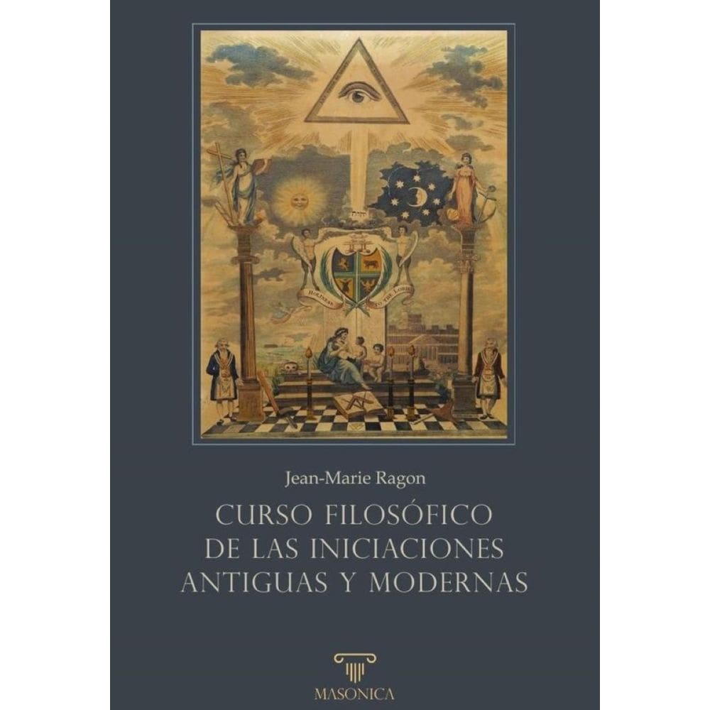 Curso filosófico de las Iniciaciones antiguas y modernas - Espanhol