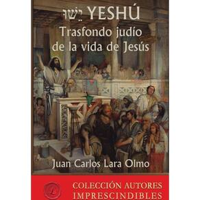 YESHÚ Trasfondo judío de la vida de Jesús - Espanhol