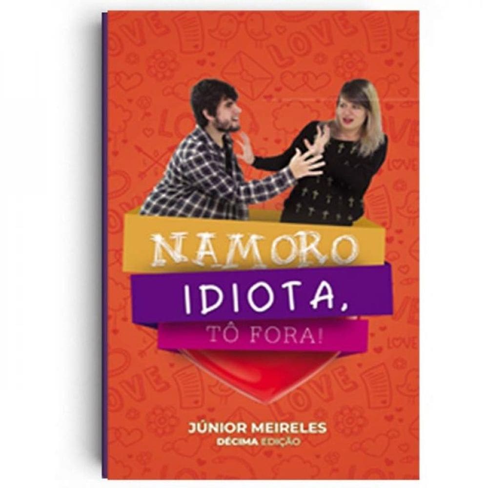 Namoro Idiota, Tô Fora!