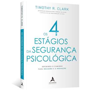 Os 4 Estágios da Segurança Psicológica
