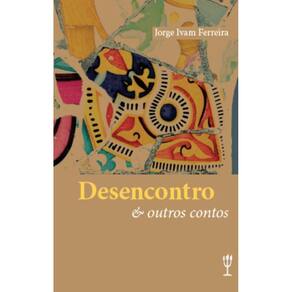 Desencontro: E outros contos