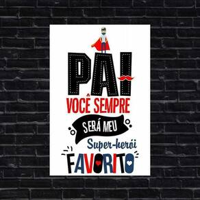 Placa Decorativa - Pai, Super-Herói Favorito 20X30Cm