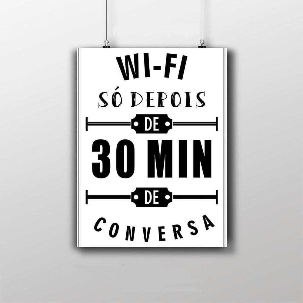 Placa Decorativa Frase `Wi-Fi Só Depois De 30 Min De Conversa`