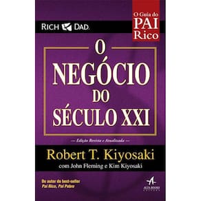 Livro Negocio Do Seculo Xxi, O - O Guia Do Pai Rico