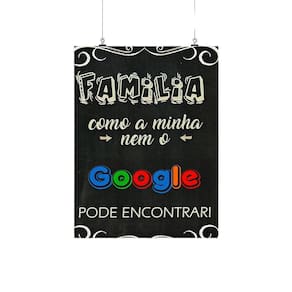 Placa Família Como A Minha, Nem O Google Pode Encontrar