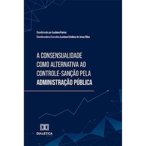 A Consensualidade como alternativa ao Controle-Sanção pela Administração Pública