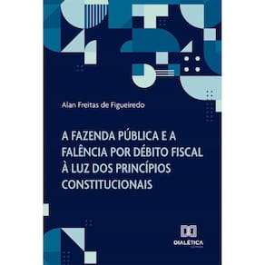 A Fazenda Pública e a falência por débito fiscal à luz dos princípios constitucionais
