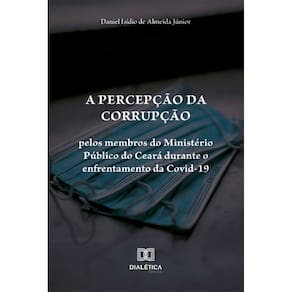 A percepção da corrupção pelos membros do Ministério Público do Ceará durante o enfrentamento da Covid-19