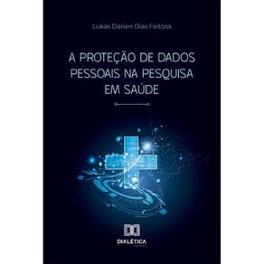 A Proteção de Dados Pessoais na Pesquisa em Saúde