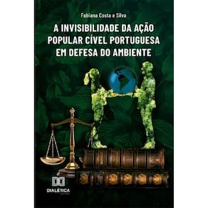 A Invisibilidade da Ação Popular Cível Portuguesa em Defesa do Ambiente