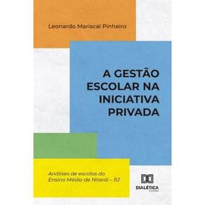 A Gestão escolar na iniciativa privada: análises de escolas do Ensino Médio de Niterói – RJ