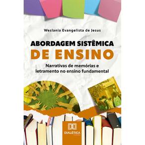 Abordagem Sistêmica de Ensino: narrativas de memórias e letramento no ensino fundamental : narrativas de memórias e letramento no ensino fundamental