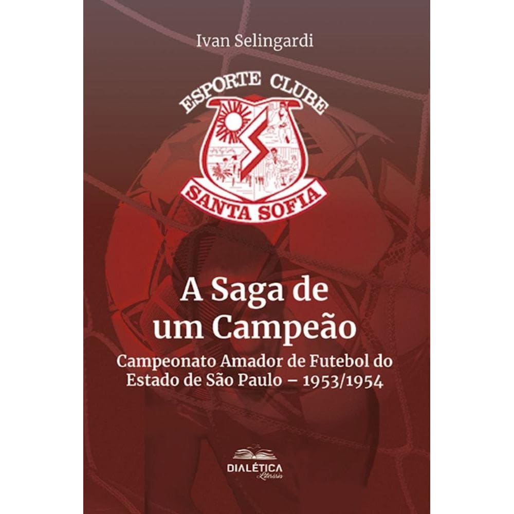 A Saga de um Campeão: Campeonato Amador de Futebol do Estado de São Paulo – 1953/1954