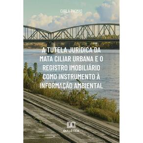 A tutela jurídica da mata ciliar urbana e o registro imobiliário como instrumento à informação ambiental