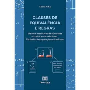 Classes de equivalência e regras: efeitos na resolução de operações aritméticas com decimais: equivalência e operações aritméticas