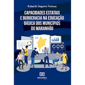 Capacidades Estatais e Burocracia na Educação Básica dos Municípios do Maranhão