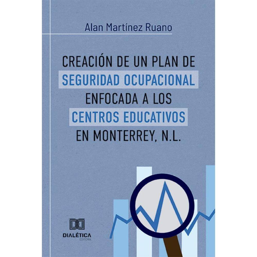 Creación de un plan de Seguridad Ocupacional enfocada a los centros educativos en Monterrey, N.L.