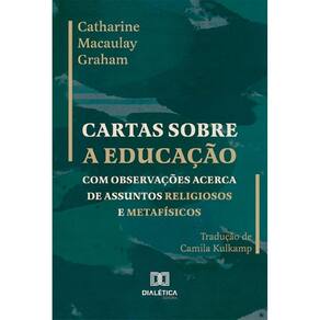 Cartas sobre a educação com observações acerca de assuntos religiosos e metafísicos