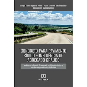 Concreto para pavimento rígido – influência do agregado graúdo: análise da influência do agregado graúdo na resistência mecânica e propriedades de fr