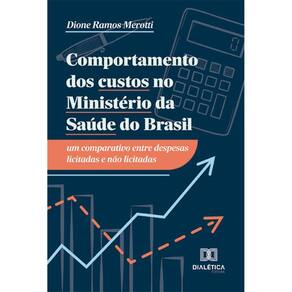 Comportamento dos custos no Ministério da Saúde do Brasil: um comparativo entre despesas licitadas e não licitadas