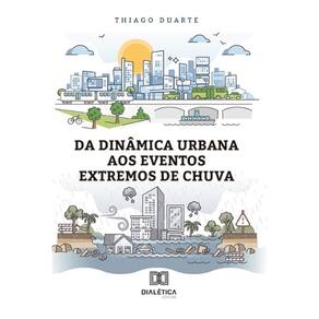 Da dinâmica urbana aos eventos extremos de chuva