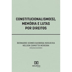 Constitucionalismo(s), Memória e Lutas por Direitos