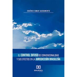 El Control Difuso de Convencionalidad y sus Efectos en la Jurisdicción Brasileña