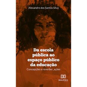 Da escola pública ao espaço público da educação: concepções e reverber_ações