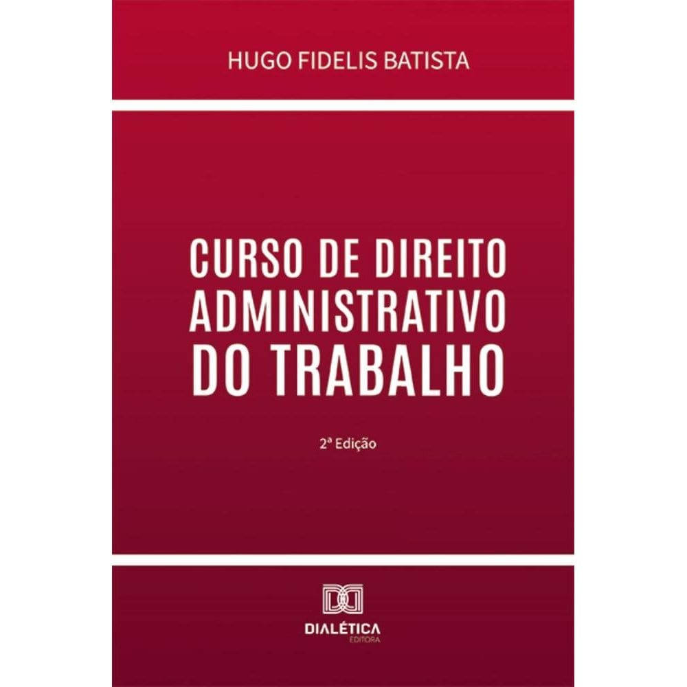 Curso de Direito Administrativo do Trabalho