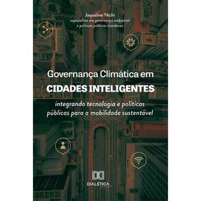 Governança Climática em Cidades Inteligentes: integrando tecnologia e políticas públicas para a mobilidade sustentável