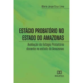 Estágio probatório no estado do Amazonas: avaliação do Estágio Probatório docente no estado do Amazonas