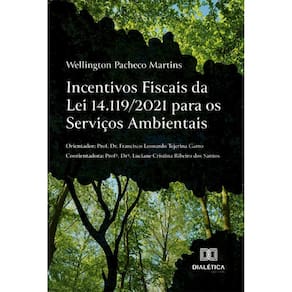 Incentivos Fiscais da Lei 14.119/2021 para os Serviços Ambientais