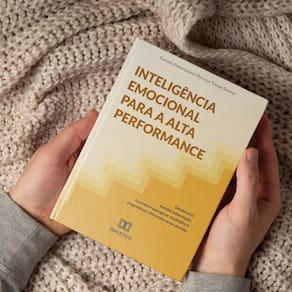 Inteligência Emocional para a Alta Performance: desenvolva estados emocionais favoráveis para gerar resultados e progredir em diferentes áreas da vid